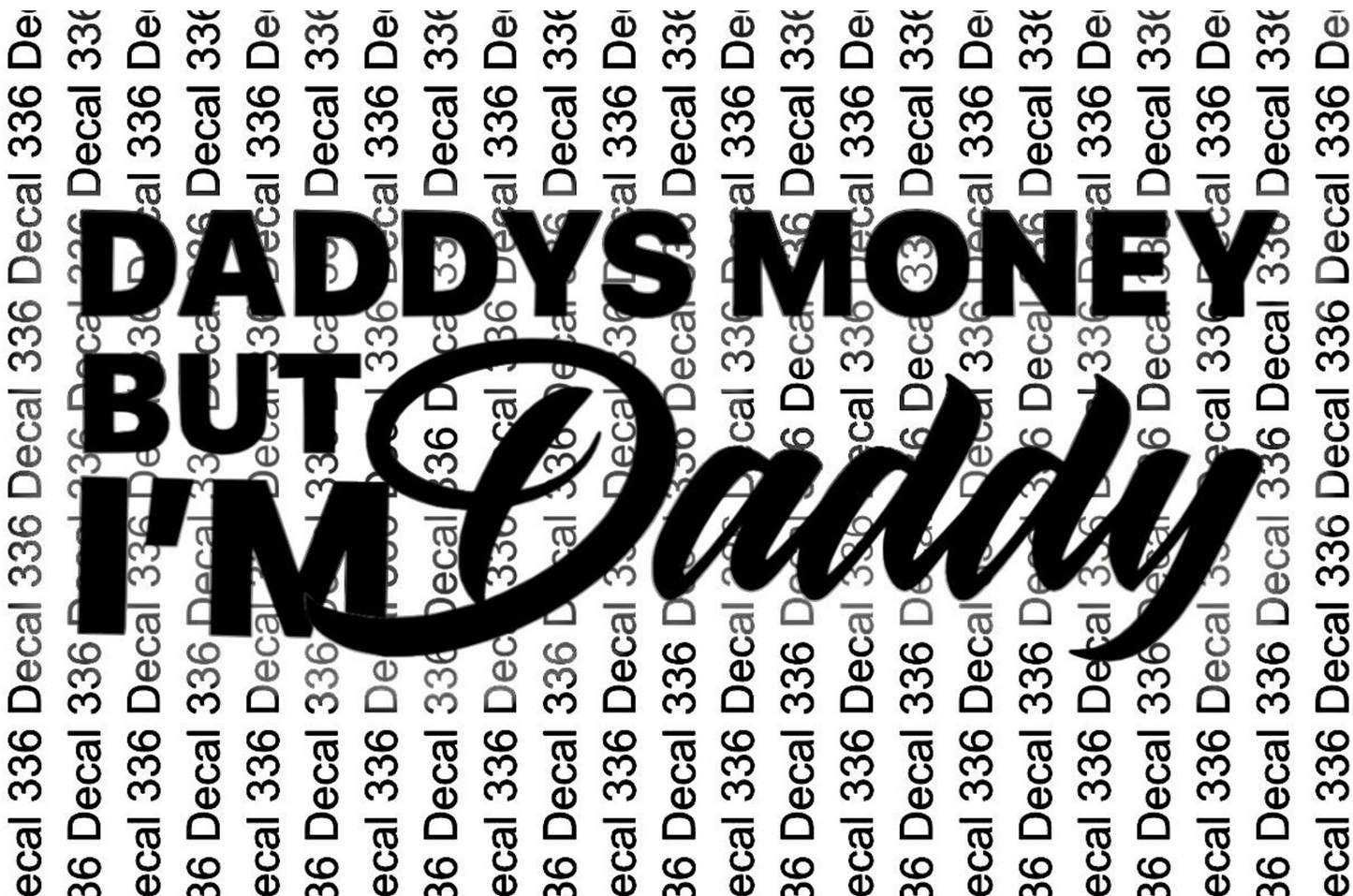 Daddy’s Money But I’m Daddy